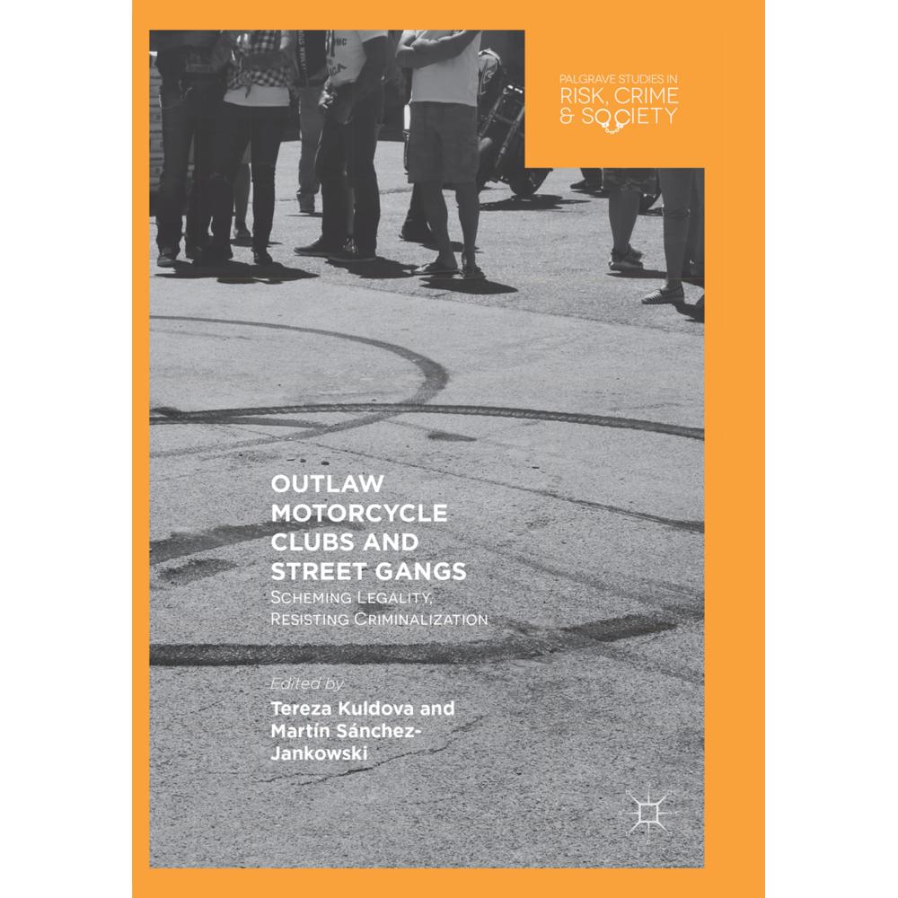 Outlaw Motorcycle Clubs and Street Gangs, Fachbücher von Tereza Kuldova, Martín Sánchez-Jankowski
