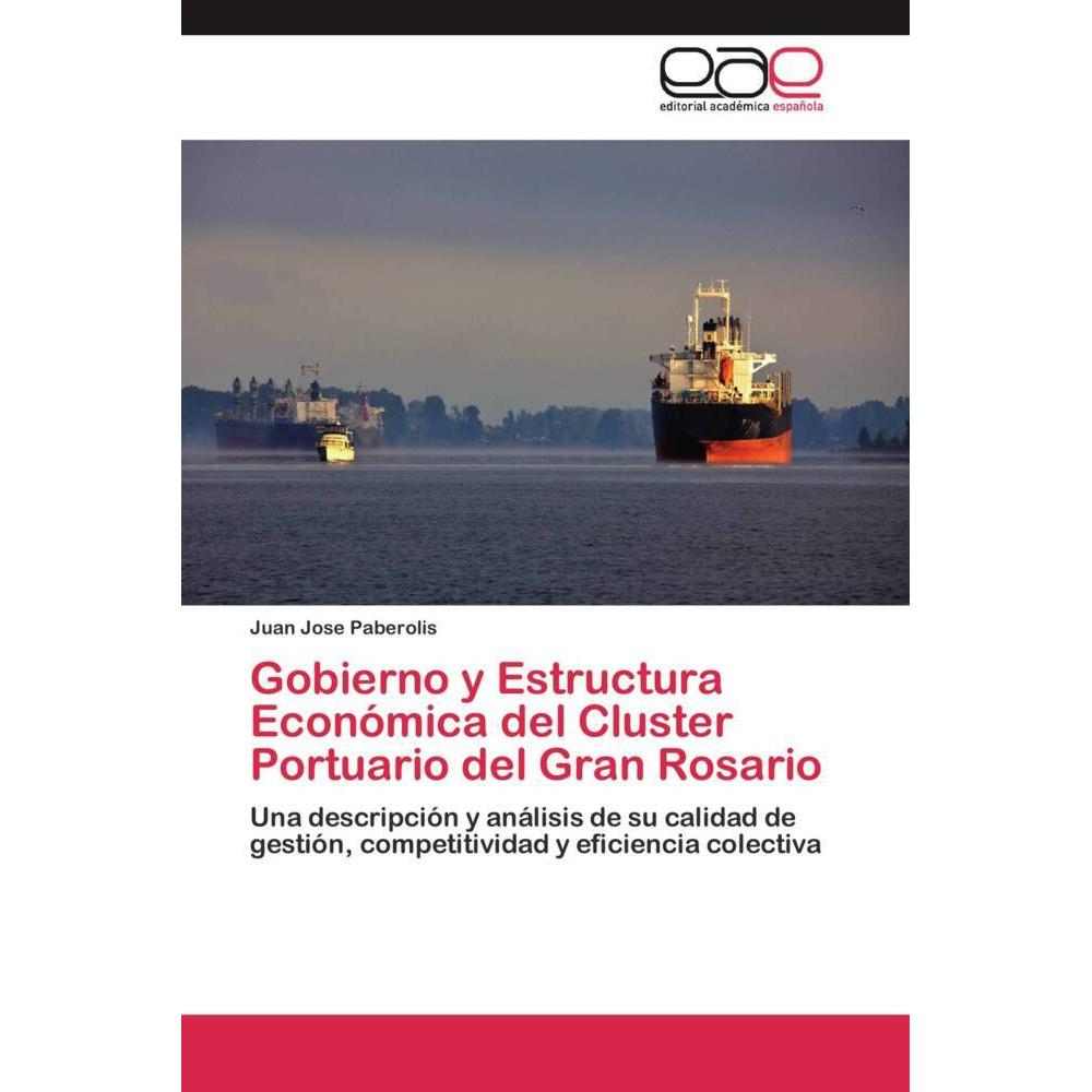 Gobierno y Estructura Económica del Cluster Portuario del Gran Rosario, Fachbücher