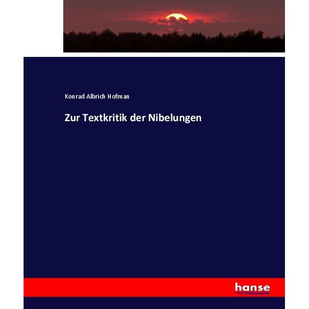 Thumbnail - Zur Textkritik der Nibelungen, Fachbücher von Konrad Albrich Hofman