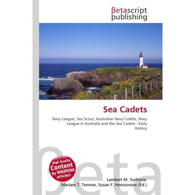 Thumbnail - Sea Cadets, Fachbücher von Lambert M. Surhone, Mariam T. Tennoe, Susan F. Henssonow
