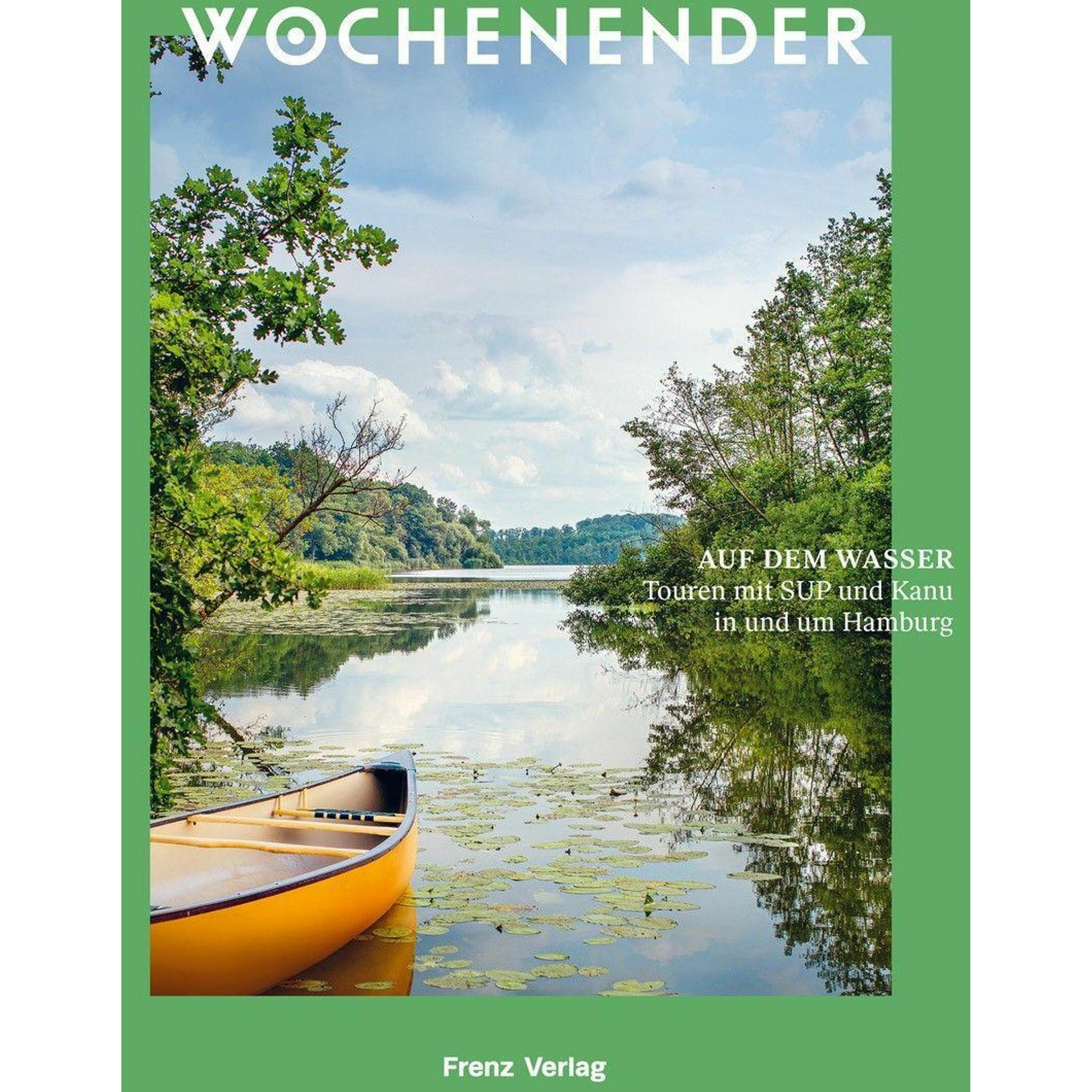 Wochenender: Wasserwege in und um Hamburg, Ratgeber von Elisabeth Frenz