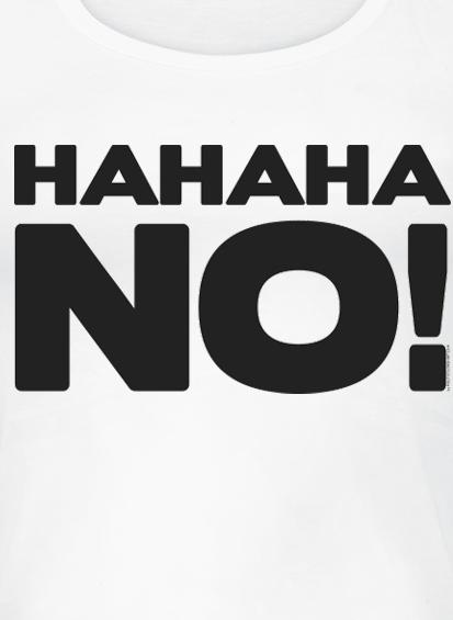 Produktbild Gaming-Sprüche Hahaha No! (M)