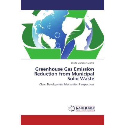 Greenhouse Gas Emission Reduction from Municipal Solid Waste, Fachbücher