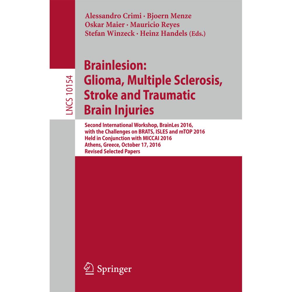 Brainlesion: Glioma, Multiple Sclerosis, Stroke and Traumatic Brain Injuries, Fachbücher von Mauricio Reyes, Alessandro ...