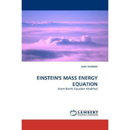 Einstein'S Mass Energy Equation, Fachbücher von Ajay Sharma