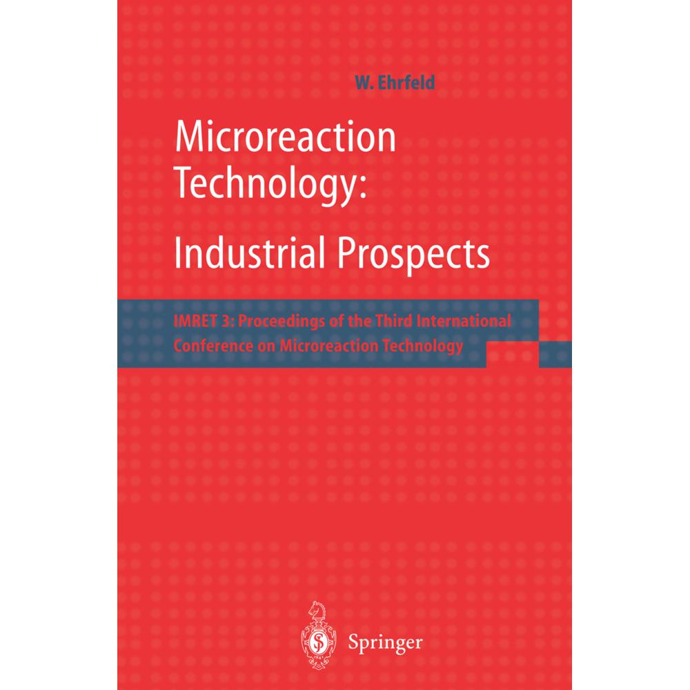 Microreaction Technology: Industrial Prospects, Fachbücher von W. Ehrfeld