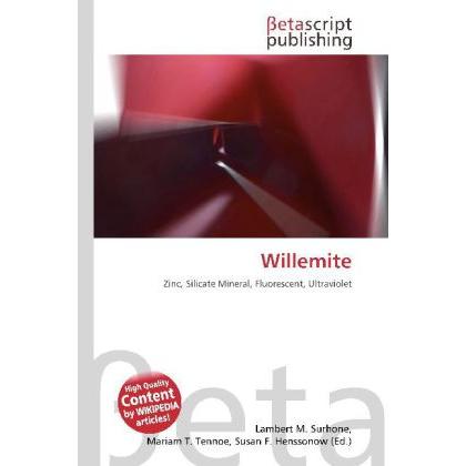 Thumbnail - Willemite, Fachbücher von Lambert M. Surhone, Miriam T. Timpledon, Susan F. Marseken
