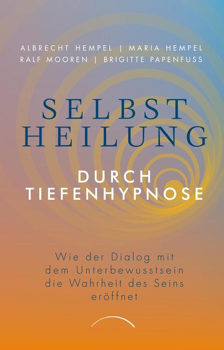Immagine prodotto Selbstheilung durch Tiefenhypnose (Tedesco, Ralf Mooren, Brigitte Papenfuss, Dott.ssa Maria Hempel, Prof Dr Albrecht Hempel, 2024)