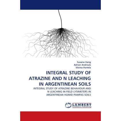 Integral Study Of Atrazine And N Leaching In Argentinean Soils, Fachbücher von Susana Hang, Adrian Andriulo, Silvina Por...