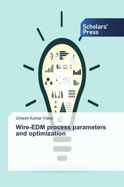 Produktbild Wire-EDM process parameters and optimization (Deutsch, Umesh Kumar Vates, 2018)