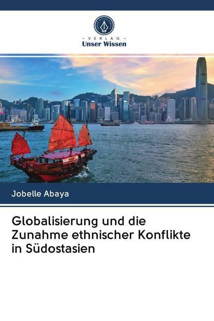 Produktbild Globalisierung und die Zunahme ethnischer Konflikte in Südostasien (Deutsch, Jobelle Abaya, 2020)