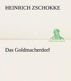 Produktbild Das Goldmacherdorf (Deutsch, Heinrich Zschokke, 2012)