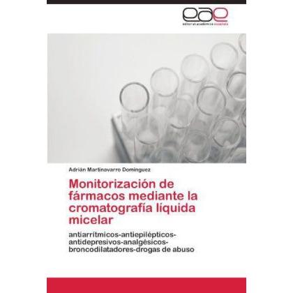 Monitorización de fármacos mediante la cromatografía líquida micelar, Fachbücher von Adrián Martinavarro Domínguez