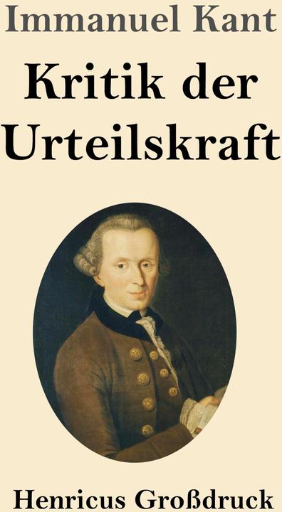 Produktbild Kritik der Urteilskraft (Grossdruck) (Deutsch, Immanuel Kant, 2019)