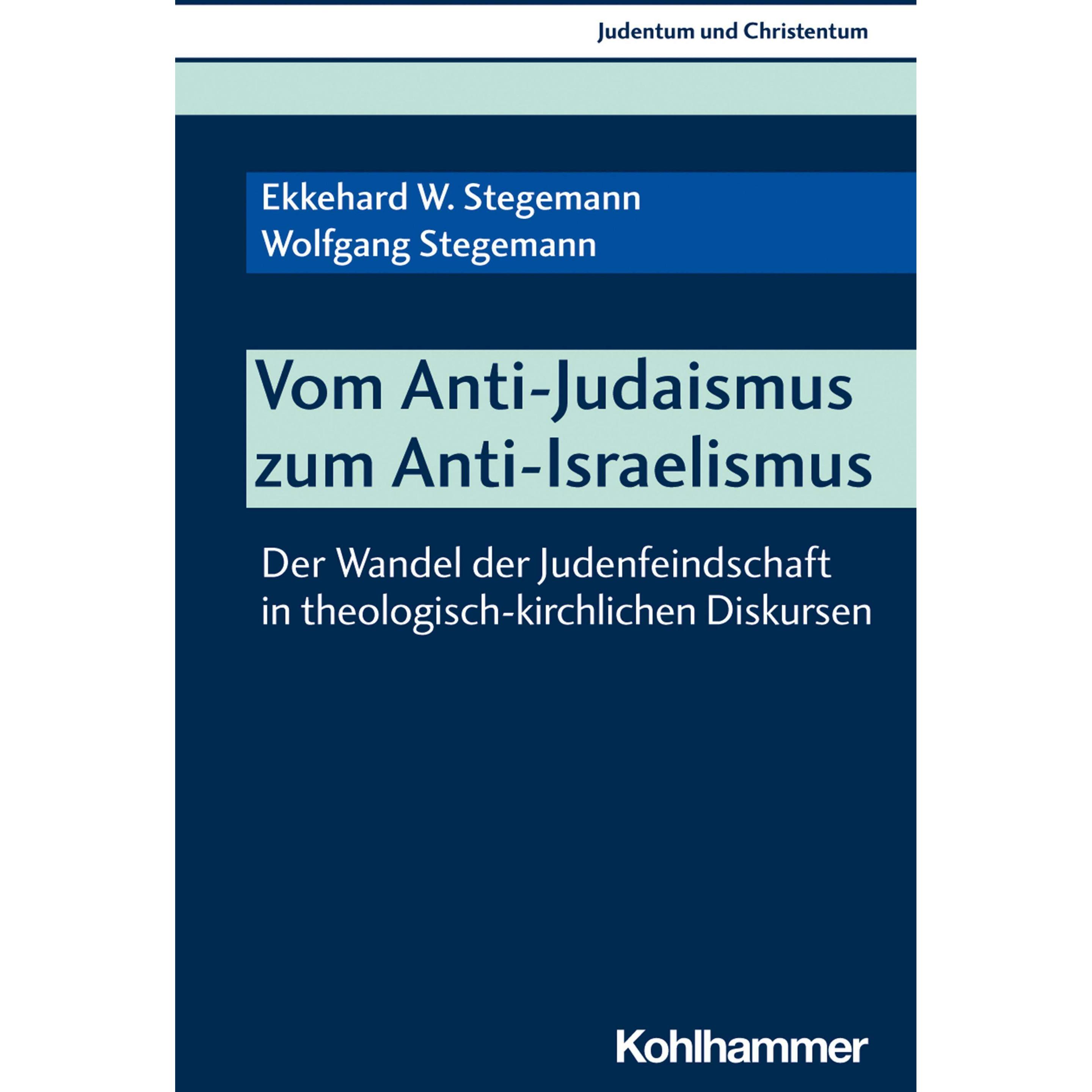 Vom Anti-Judaismus zum Anti-Israelismus, Fachbücher von Ekkehard W. Stegemann, Wolfgang Stegemann
