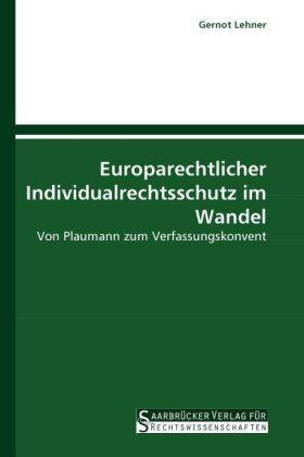 Produktbild Europarechtlicher Individualrechtsschutz im Wandel (Deutsch, Gernot Lehner, 2010)