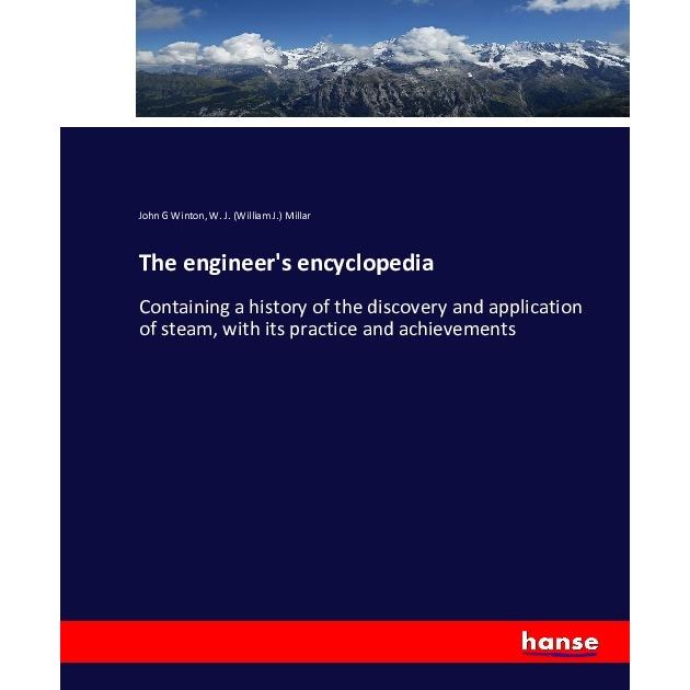 The engineer's encyclopedia, Fachbücher von John G Winton, William J. Millar