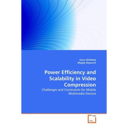 Power Efficiency and Scalability in Video Compression, Fachbücher von Magdy Bayoumi, Jason McNeely
