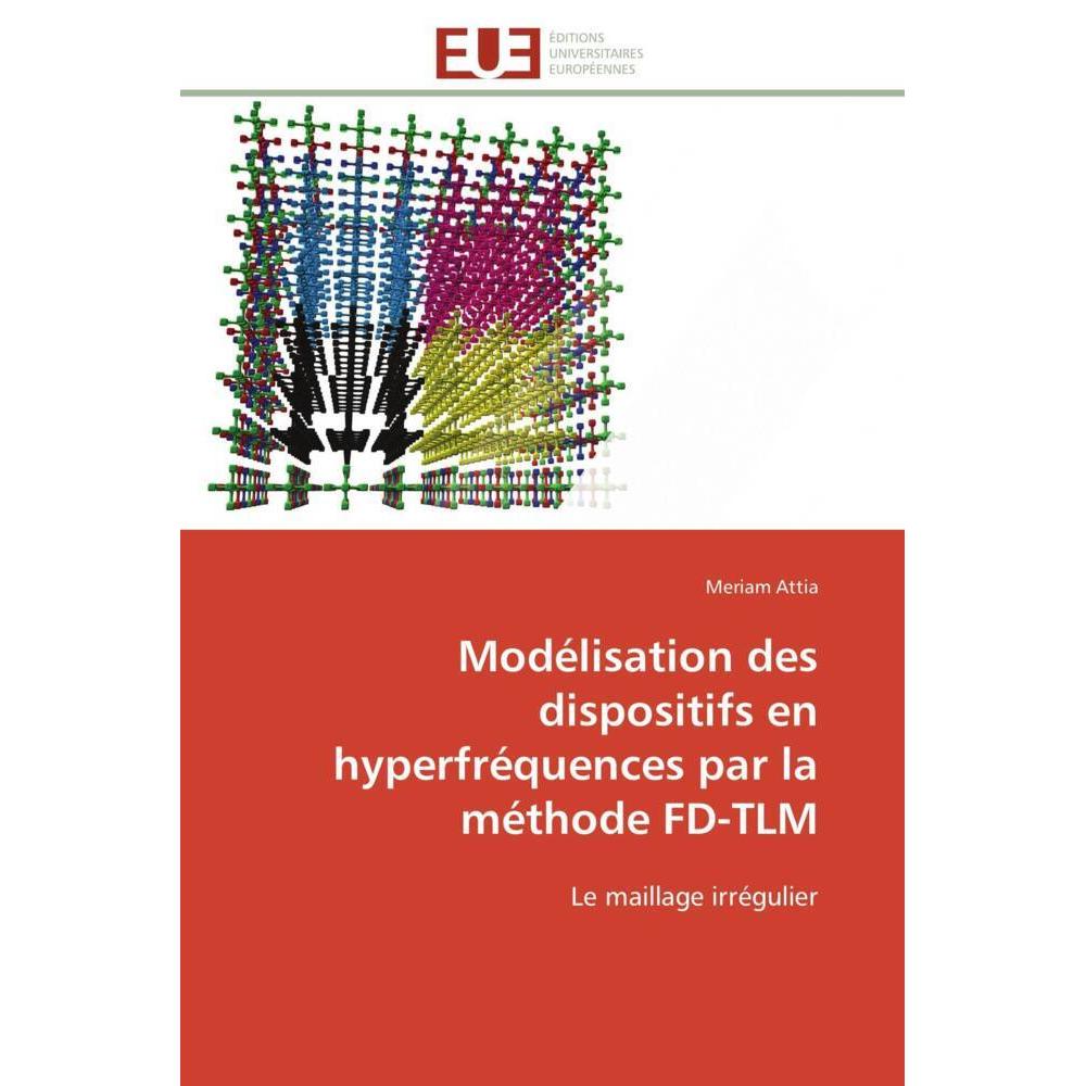 Modélisation des dispositifs en hyperfréquences par la méthode FD-TLM, Fachbücher