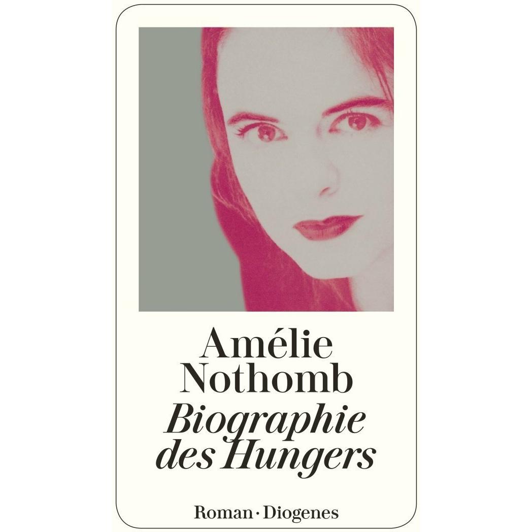 Biographie des Hungers, Belletristik von Amélie Nothomb