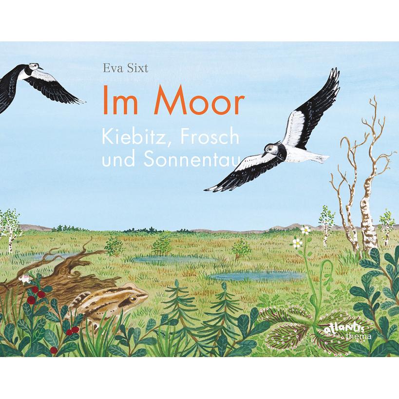 Im Moor – Kiebitz, Frosch und Sonnentau, Kinderbücher von Eva Sixt