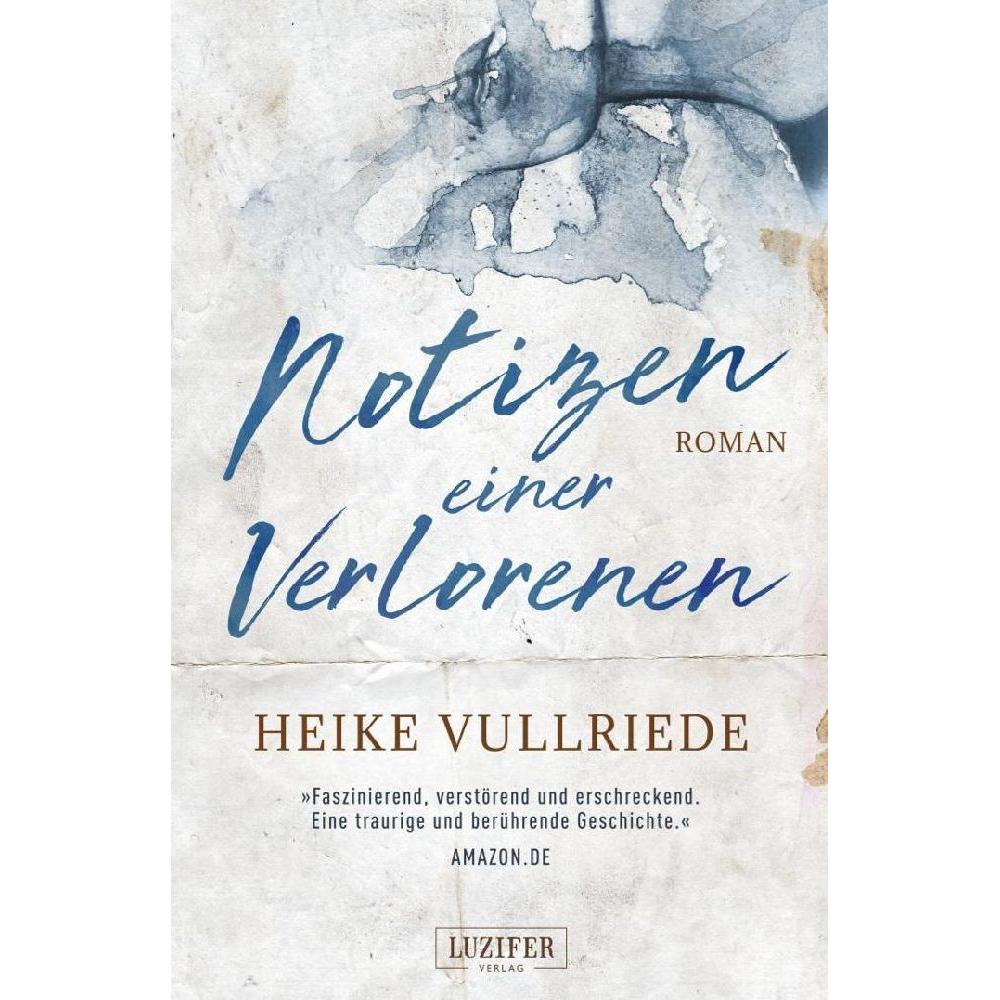 Vullriede:NOTIZEN EINER VERLORENEN, Belletristik von Heike Vullriede