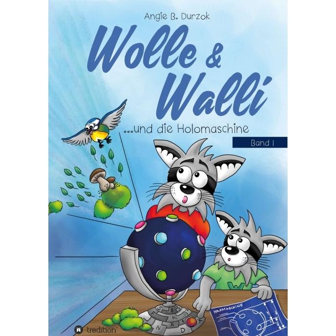 Wolle & Walli und die Holomaschine, Kinderbücher von Angie B. Durzok