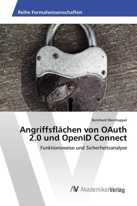 Produktbild Angriffsflächen von OAuth 2.0 und OpenID Connect (Bernhard Weinhappel, 2016)