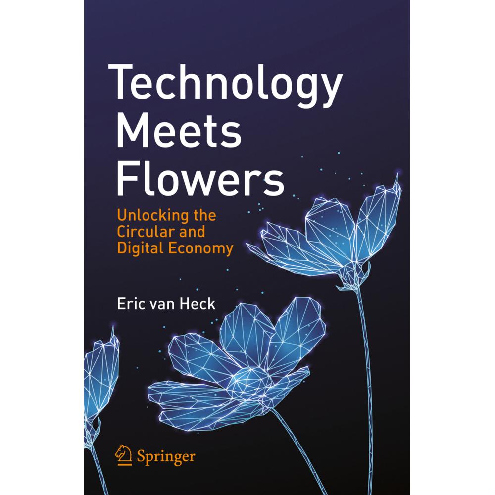 Technology Meets Flowers, Fachbücher von Eric van Heck