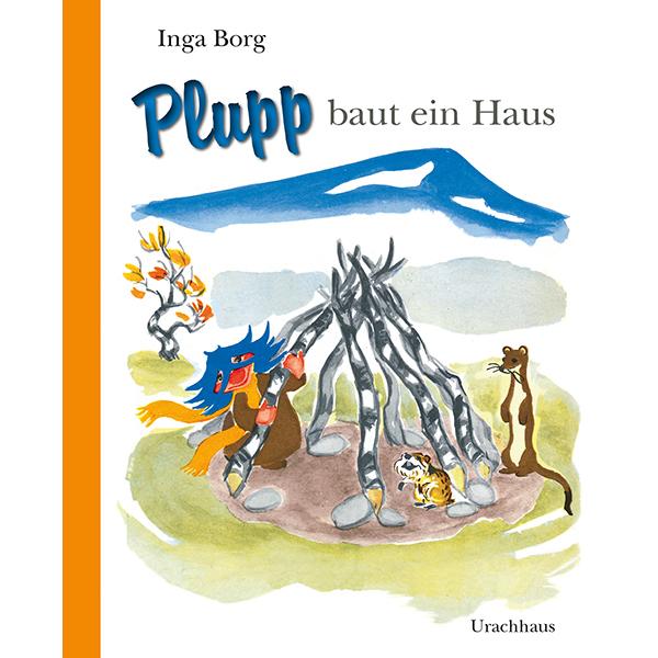 Plupp baut ein Haus, Kinderbücher von Inga Borg