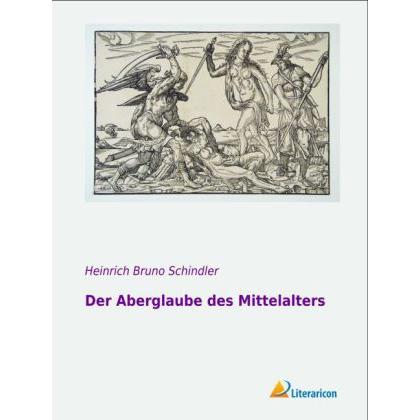 Der Aberglaube des Mittelalters, Fachbücher von Heinrich Bruno Schindler