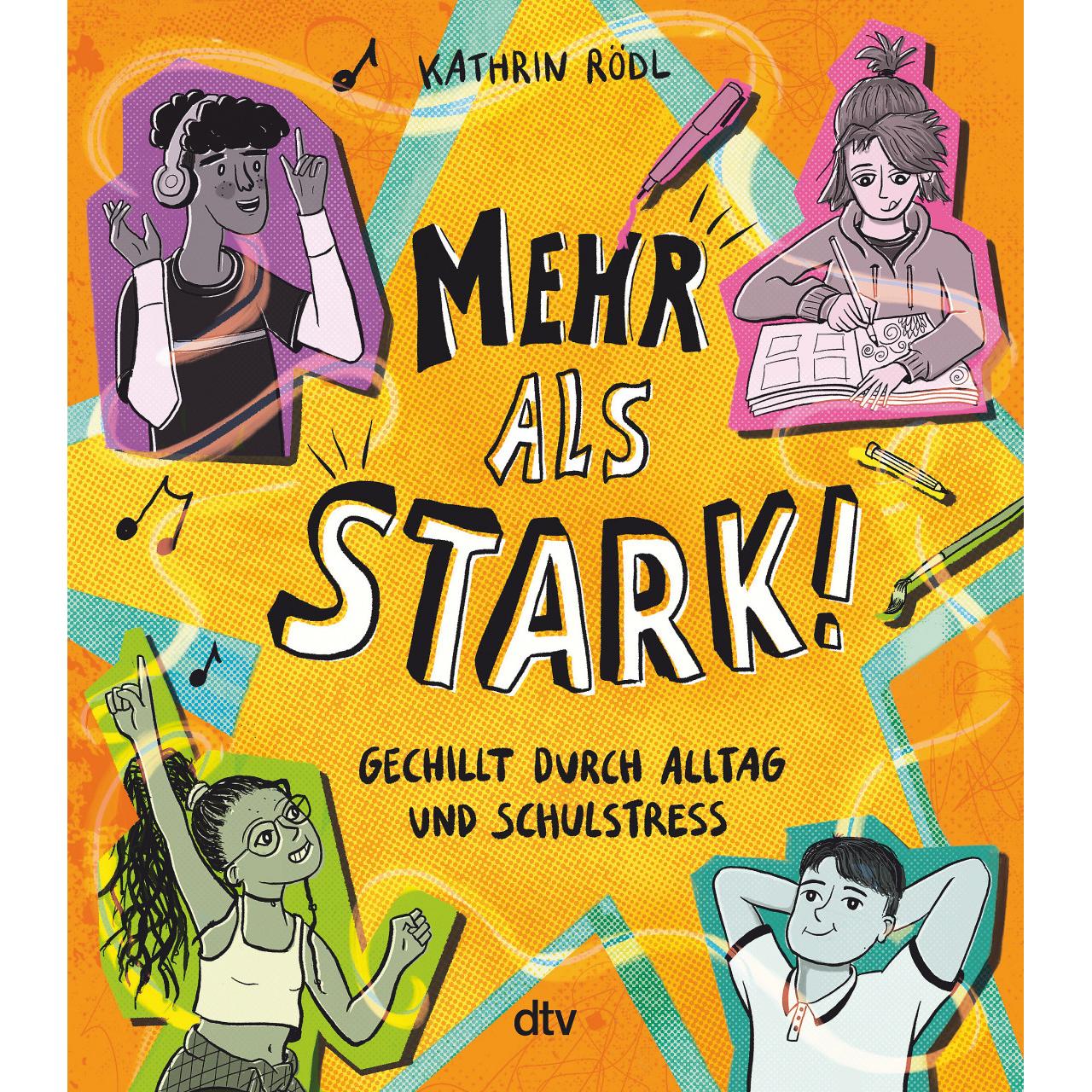 Mehr als stark! – Gechillt durch Alltag und Schulstress, Kinderbücher von Kathrin Rödl