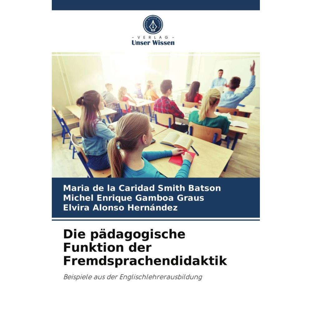 Die pädagogische Funktion der Fremdsprachendidaktik, Fachbücher von Michel Enrique Gamboa Graus, Maria de la Caridad Smi...