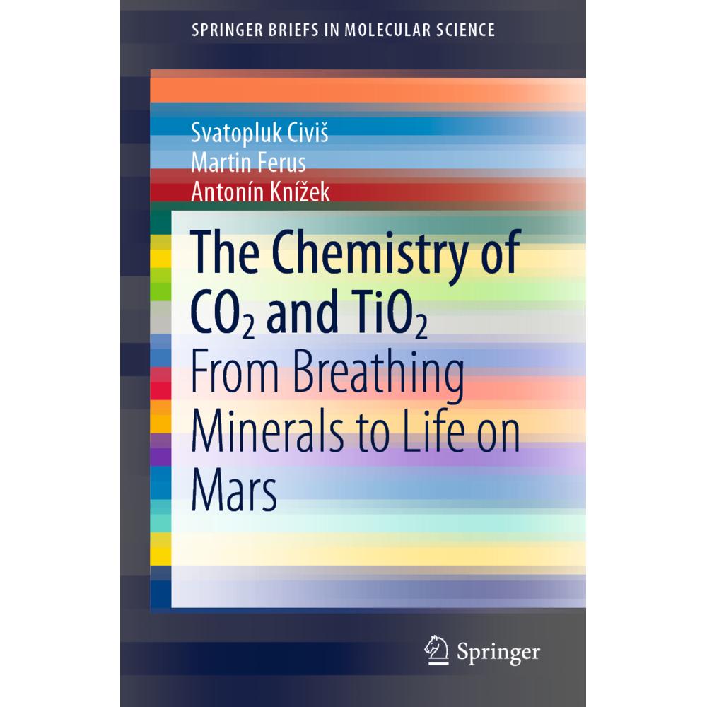 Thumbnail - The Chemistry of CO2 and TiO2, Fachbücher von Antonín Knízek, Svatopluk Civis, Martin Ferus