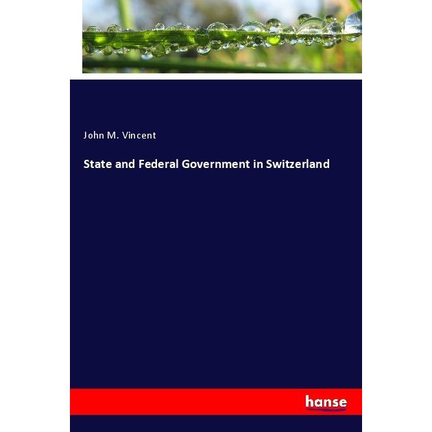 State and Federal Government in Switzerland, Fachbücher von John M. Vincent