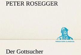 Produktbild Der Gottsucher (Deutsch, Peter Rosegger, 2012)