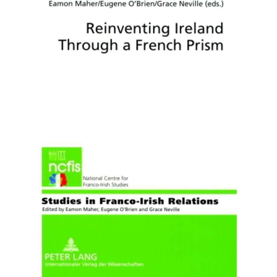Reinventing Ireland Through a French Prism, Sachbücher von Maher, Grace, Eamon Neville