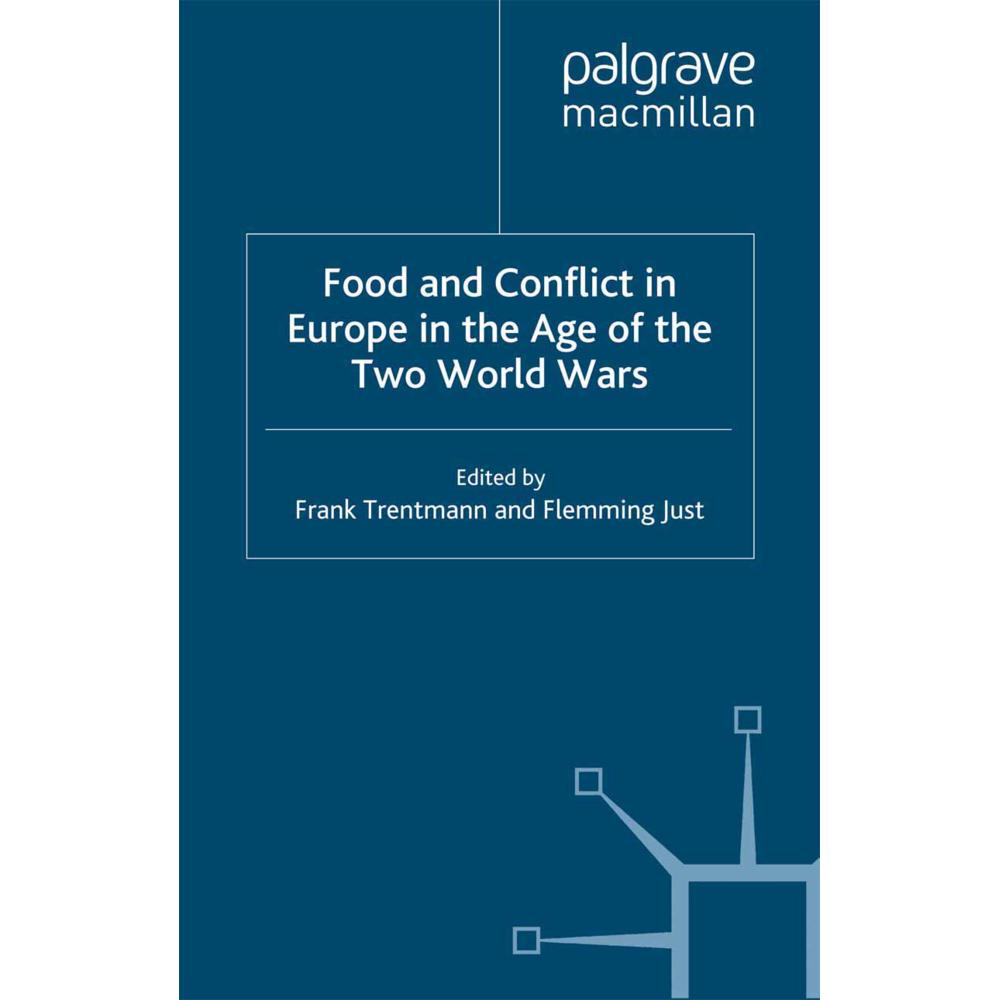 Food and Conflict in Europe in the Age of the Two World Wars, Fachbücher von F. Trentmann, F. Just