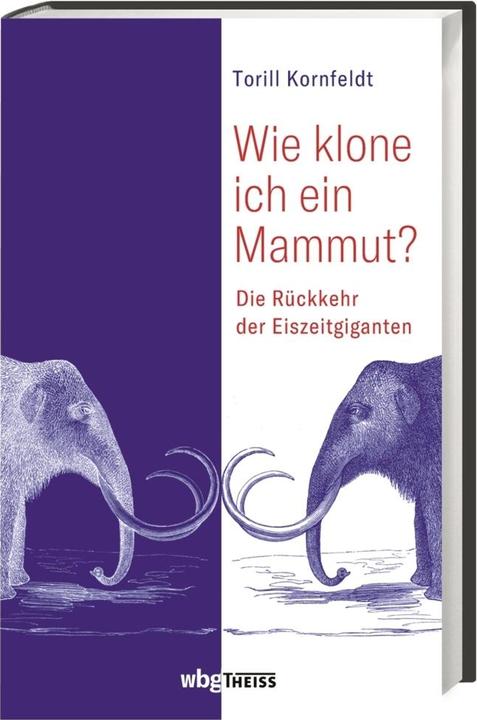 Produktbild Wie klone ich ein Mammut? (Deutsch, Inge Wehrmann, Maike Barth, Torill Kornfeldt, 2018)