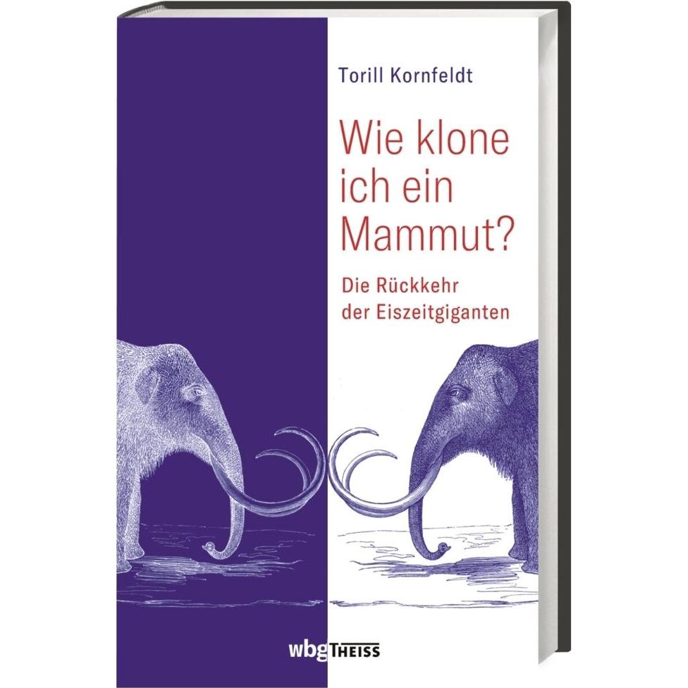 Wie klone ich ein Mammut?, Sachbücher von Torill Kornfeldt, Inge Wehrmann, Maike Barth