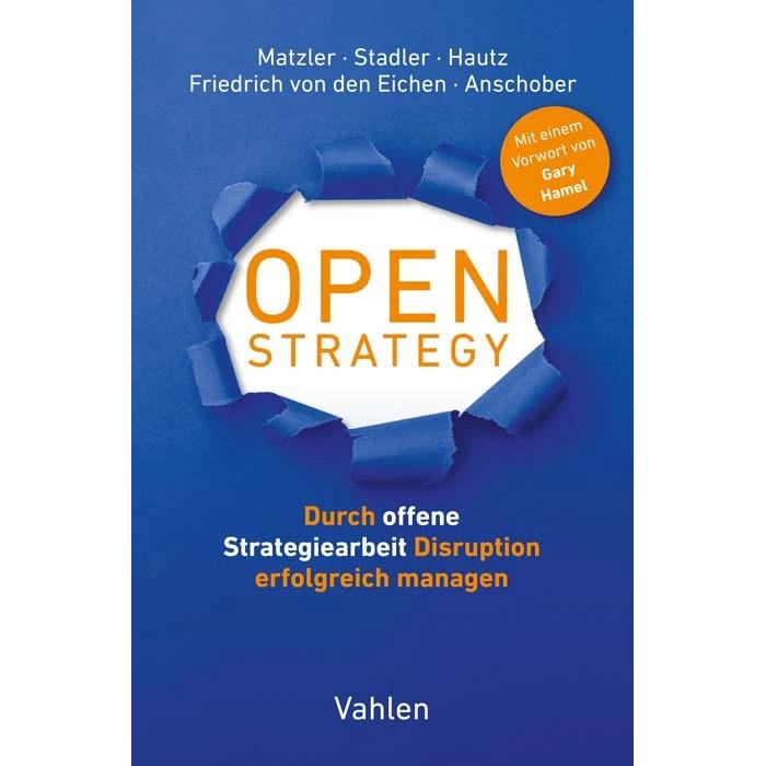 Open Strategy, Fachbücher von Christian Stadler, Kurt Matzler, Stephan Friedrich von den Eichen, Jana Fritz, Julia Hautz