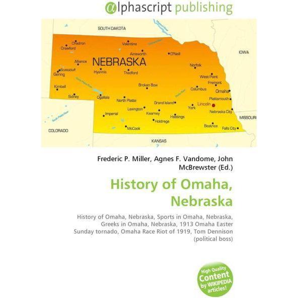 History of Omaha, Nebraska, Fachbücher von Agnes F. Vandome, Frederic P. Miller, John McBrewster