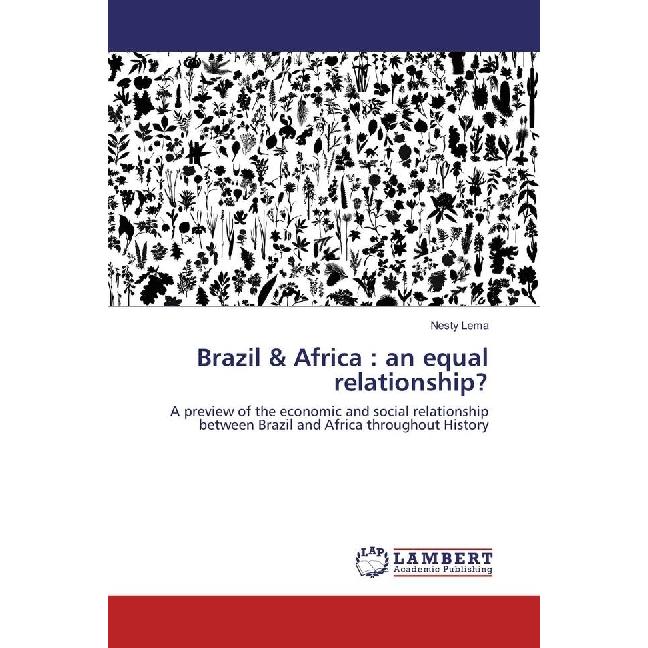 Brazil & Africa : an equal relationship?, Fachbücher von Nesty Lema