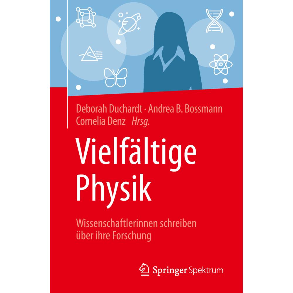Vielfältige Physik, Fachbücher von Cornelia Denz, Deborah Duchardt, Andrea B. Bossmann
