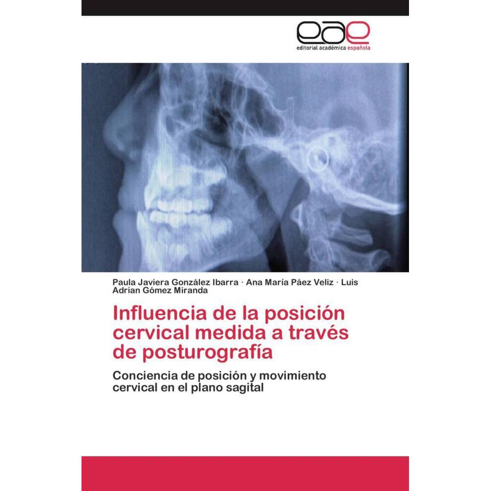 Thumbnail - Influencia de la posición cervical medida a través de posturografía, Fachbücher von Paula Javiera González Ibarra, Ana M...