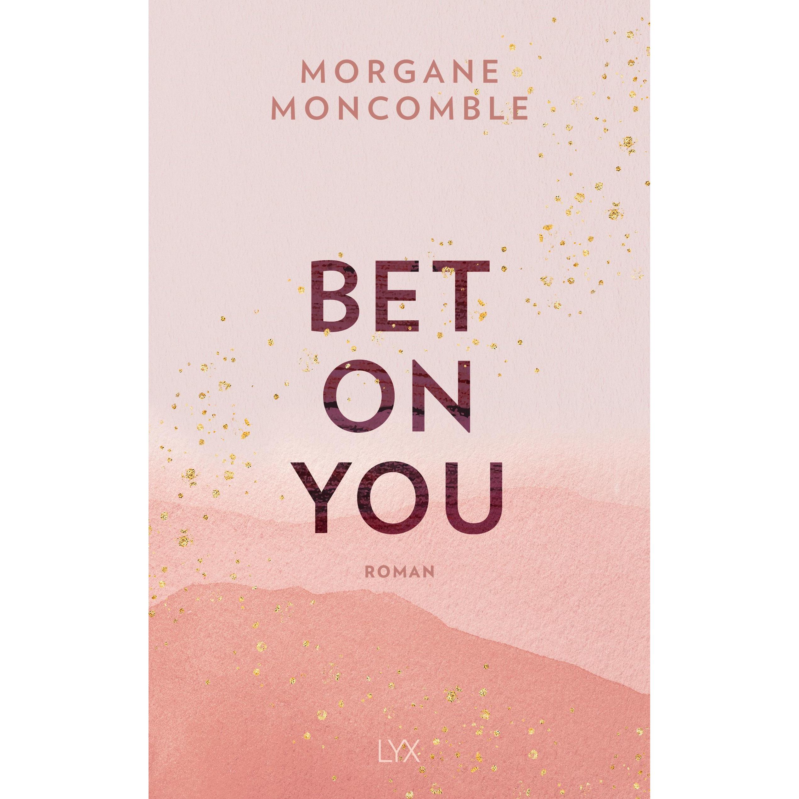Bet On You, Belletristik von Morgane Moncomble
