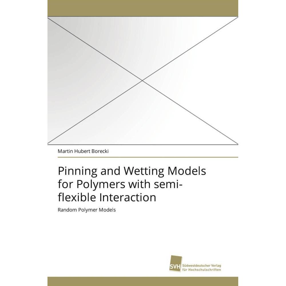 Pinning and Wetting Models for Polymers with semi-flexible Interaction, Fachbücher von Martin Hubert Borecki