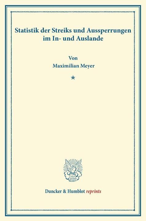 Produktbild Statistik der Streiks und Aussperrungen im In- und Auslande (Deutsch, Maximilian Meyer, 2013)