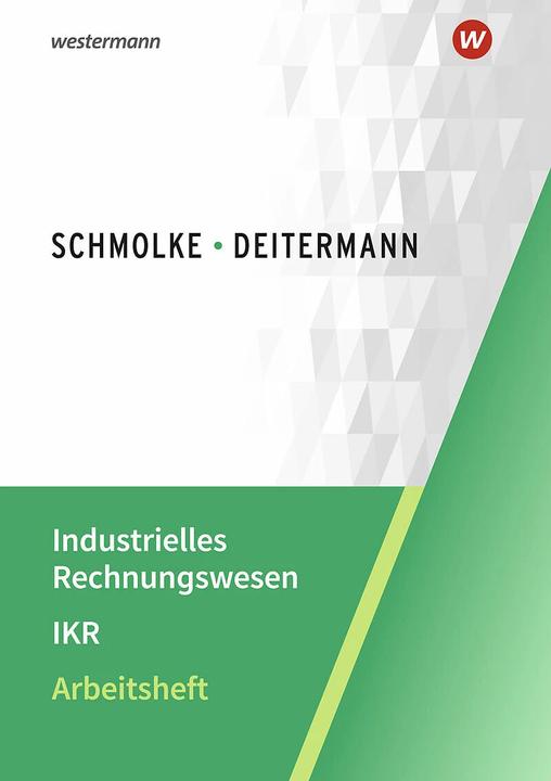 Image du produit Industrielles Rechnungswesen - IKR. Arbeitsheft (Allemand, Björn Flader, Manfred Deitermann, Susanne Stobbe, Wolf-Dieter Rückwart, 2023)