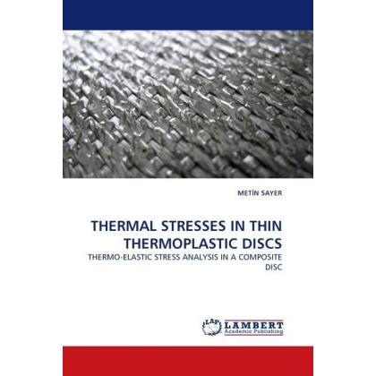 Thermal Stresses In Thin Thermoplastic Discs, Fachbücher